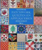 HANDBOEK PATCHWORK, QUILTEN, APPLIQUEREN 9789021327303, Verzenden, Zo goed als nieuw, J. Dobson