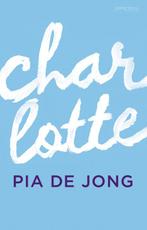 Charlotte 9789044629996 Pia de Jong, Boeken, Verzenden, Zo goed als nieuw, Pia de Jong