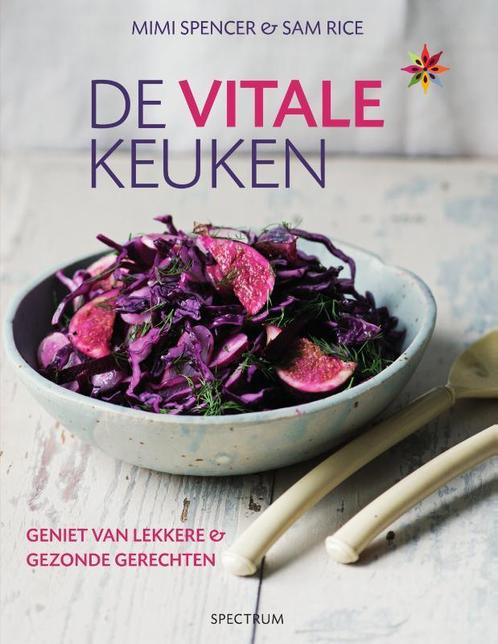 De vitale keuken 9789000355761 Mimi Spencer, Boeken, Kookboeken, Zo goed als nieuw, Verzenden