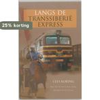 Langs de Transsiberië Express 9789045303581 C. Koring, Verzenden, Gelezen, C. Koring