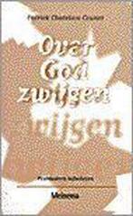 OVER GOD ZWIJGEN 9789021137001 P. Chatelion Counet, Verzenden, Gelezen, P. Chatelion Counet