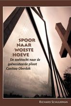 Spoor Naar Woeste Hoeve | 9789087042509 | Schuurman, Richard, Ophalen of Verzenden, Nieuw, Schuurman, Richard