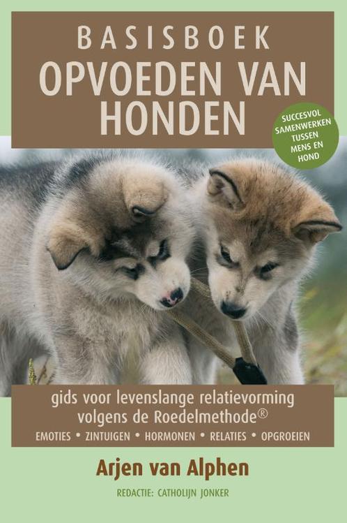 Basisboek opvoeden van honden 9789038926346 Arjen van Alphen, Boeken, Hobby en Vrije tijd, Zo goed als nieuw, Verzenden