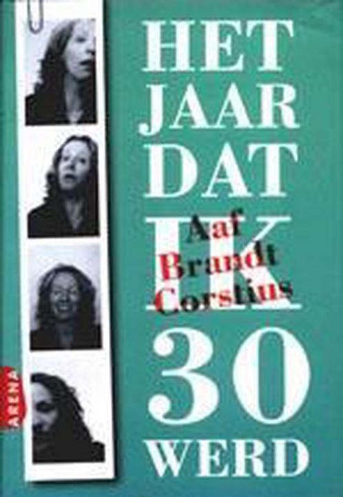 Het jaar dat ik 30 werd 9789069747842 Aaf Brandt Corstius, Boeken, Romans, Zo goed als nieuw, Verzenden