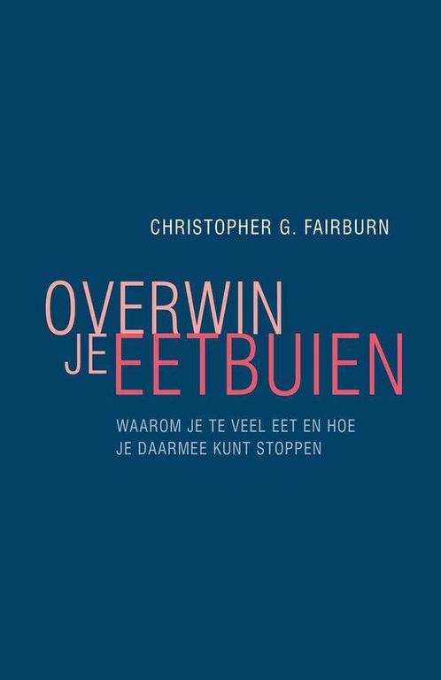 9789057124532 Overwin je eetbuien Christopher Fairburn, Boeken, Psychologie, Nieuw, Verzenden