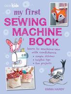 9781782491019 My First Sewing Machine?ook, Nieuw, Emma Hardy, Verzenden