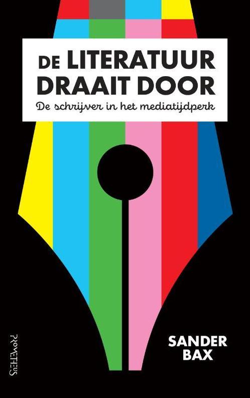 De literatuur draait door 9789044640281 Sander Bax, Boeken, Politiek en Maatschappij, Gelezen, Verzenden