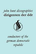 Dirigenten Der Ddr. Conductors of the German De. Hunt, John., Zo goed als nieuw, Hunt, John, Verzenden