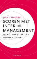 Scoren met interim-management 9789490463052 Jaap Schaveling, Verzenden, Zo goed als nieuw, Jaap Schaveling