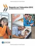 Regards sur leducation 2015 : Les indicateurs de lOCDE., Verzenden, Zo goed als nieuw, Oecd