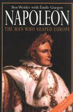 Napoleon: the man who shaped Europe by Ben Weider, Gelezen, Emile Guegen, Ben Weider, Verzenden