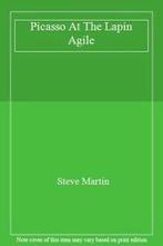 Picasso At The Lapin Agile By Steve Martin., Boeken, Verzenden, Zo goed als nieuw, Steve Martin