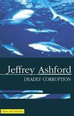 Deadly corruption by Jeffrey Ashford (Hardback), Gelezen, Jeffrey Ashford, Verzenden