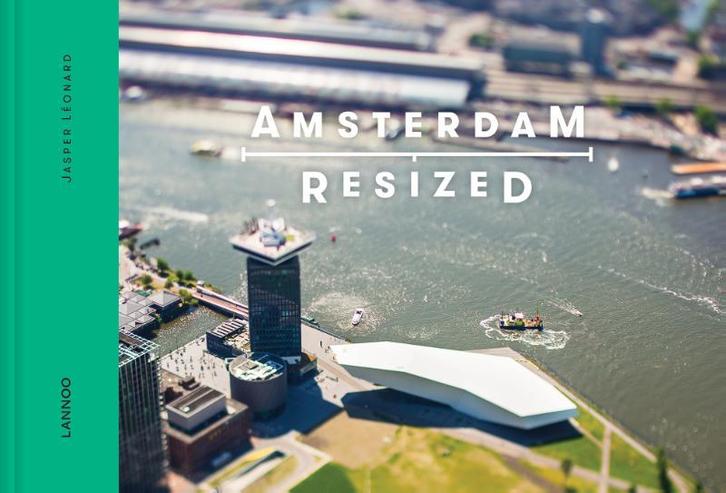 Amsterdam Resized 9789401454360 Jasper Léonard, Boeken, Kunst en Cultuur | Fotografie en Design, Zo goed als nieuw, Verzenden
