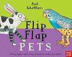 Axel Schefflers Flip Flap Pets (Axel Schefflers Flip, Boeken, Zo goed als nieuw, Verzenden