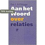 Aan het woord over relaties 9789050307598 C.B. Elsinga, Verzenden, Gelezen, C.B. Elsinga