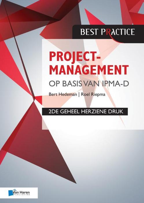 Projectmanagement op basis van IPMA D 9789401801881, Boeken, Studieboeken en Cursussen, Zo goed als nieuw, Verzenden