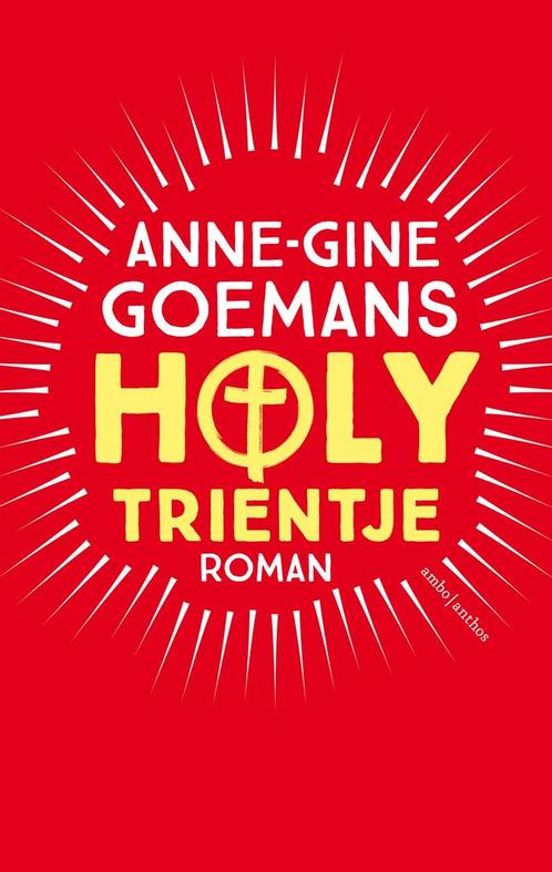 Holy Trientje 9789026334221 Anne-Gine Goemans, Boeken, Romans, Gelezen, Verzenden