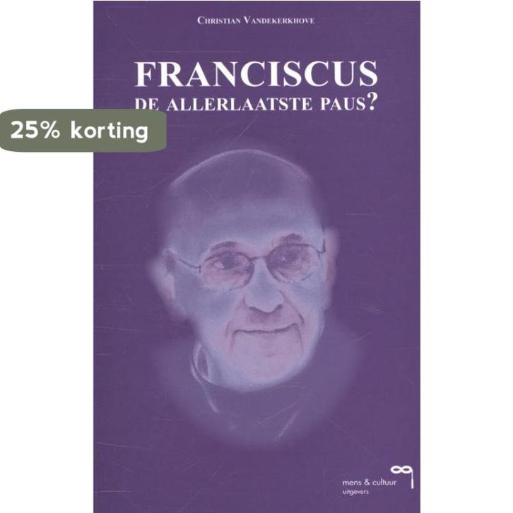 Franciscus, de allerlaatste paus? 9789077135389, Boeken, Godsdienst en Theologie, Gelezen, Verzenden