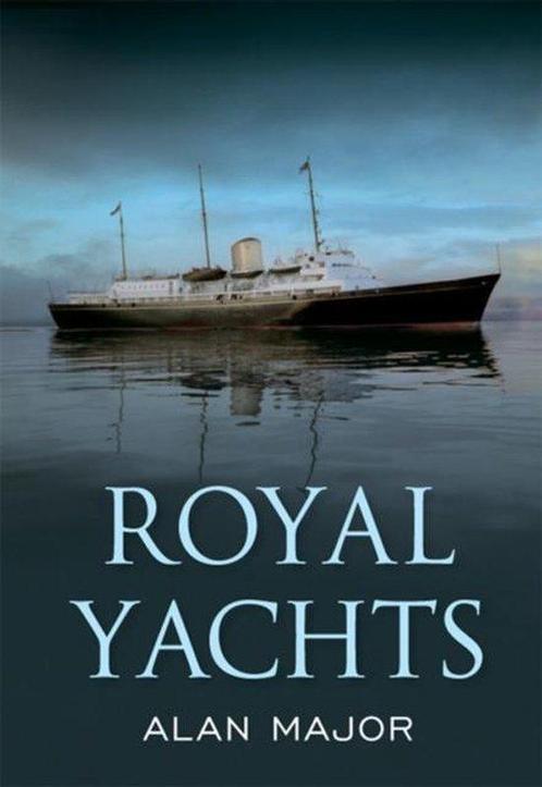 Royal Yachts 9781445657844 Alan Major, Boeken, Taal | Engels, Gelezen, Verzenden