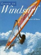 Learn to windsurf by Farrel OShea (Paperback), Verzenden, Gelezen, Farrel O'shea