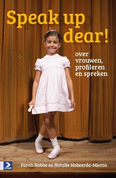 Speak up dear! 9789052619668 Natalie Holwerda-Mieras, Boeken, Economie, Management en Marketing, Zo goed als nieuw, Verzenden