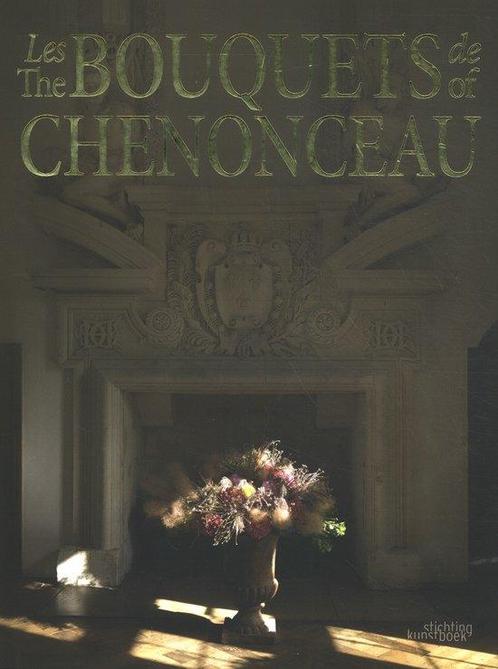 9789058566171 The Bouquets of Chenonceau, Boeken, Studieboeken en Cursussen, Nieuw, Verzenden