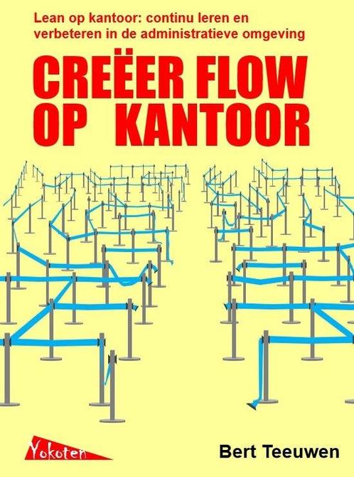 9789081503679 Creeer flow op kantoor Bert Teeuwen, Boeken, Economie, Management en Marketing, Nieuw, Verzenden