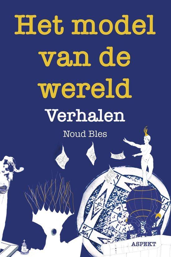 Het model van de wereld 9789464872859 Noud Bles, Boeken, Literatuur, Zo goed als nieuw, Verzenden