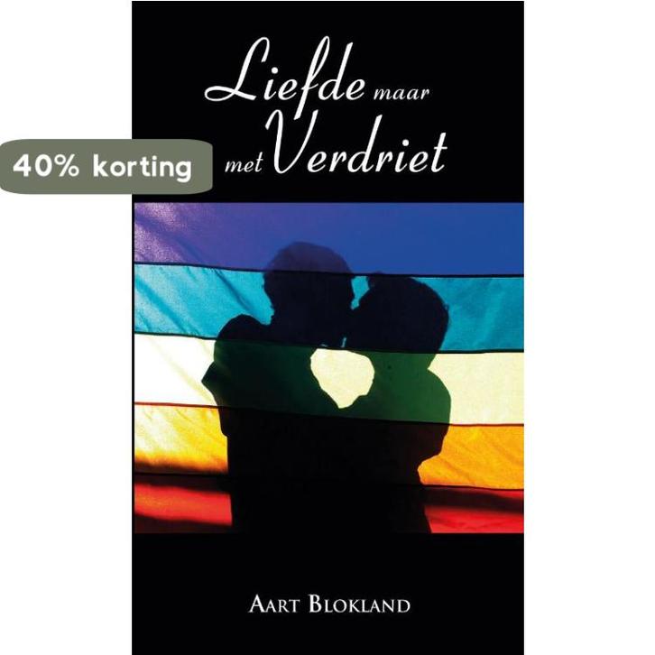 Liefde maar met verdriet 9789464372281 Aart Blokland, Boeken, Literatuur, Zo goed als nieuw, Verzenden