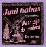 Juul Kabas – Waar Zijn de Molens / Boer Van Toen (1-7-..., Verzenden, Nieuw in verpakking