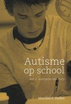 Autisme op school Deel 2 voortgezet onderwijs 9789079596041, Verzenden, Gelezen, Martine F. Delfos