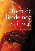 Toen de liefde nog vrij was 9789463651257, Boeken, Verzenden, Zo goed als nieuw, Rien van der Zeijden