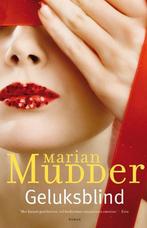 Geluksblind 9789400500860 Marian Mudder, Boeken, Verzenden, Gelezen, Marian Mudder
