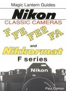 Nikon Classic Cameras: F, Nikkormat Series, FE, FE2 and FA, Boeken, Taal | Engels, Zo goed als nieuw, Verzenden