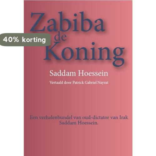 Zabiba en de koning 9789081938709 Saddam Hoessein, Boeken, Literatuur, Zo goed als nieuw, Verzenden