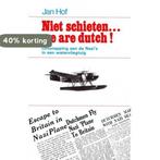 Niet schieten ... we are Dutch! 9789062071043 Hof, Boeken, Verzenden, Gelezen, Hof