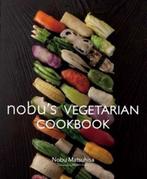 9784894449053 Nobu Vegetarian Cookbook | Tweedehands, Boeken, Verzenden, Zo goed als nieuw, Nobu Matsuhisa