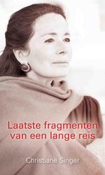 Laatste fragmenten van een lange reis 9789025960612, Boeken, Literatuur, Verzenden, Zo goed als nieuw, Christiane Singer