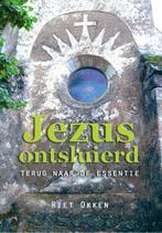 Jezus ontsluierd 9789078070573 Riet Okken, Boeken, Verzenden, Gelezen, Riet Okken