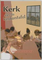 KERK AAN DE KEUKENTAFEL, DE 9789076193106 J.F.M. Groeneboer, Verzenden, Gelezen, J.F.M. Groeneboer