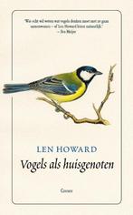 Vogels als huisgenoten 9789059369191 Len Howard, Verzenden, Zo goed als nieuw, Len Howard