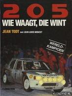205 – Wie Waagt, Die Wint. peugeot 205, Gelezen, Algemeen, Verzenden, Jean Todt
