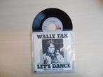 vinyl single 7 inch - Wally Tax - Lets Dance, Cd's en Dvd's, Vinyl Singles, Verzenden, Zo goed als nieuw