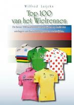 Top 100 van het wielrennen 9789462541887 Wilfred Luijckx, Verzenden, Gelezen, Wilfred Luijckx