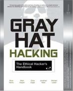 GRAY HAT HACKING; THE ETHICAL HACKERS HANDBOOK Shon Harris, Boeken, Verzenden, Zo goed als nieuw, Shon Harris