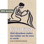 Care first 9789460000164 Louis Bohtlingk, Boeken, Verzenden, Zo goed als nieuw, Louis Bohtlingk