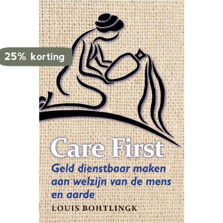 Care first 9789460000164 Louis Bohtlingk, Boeken, Politiek en Maatschappij, Zo goed als nieuw, Verzenden