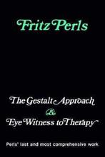 The Gestalt Approach &amp; Eye Witness to Therapy - Fritz Pe, Boeken, Verzenden, Nieuw
