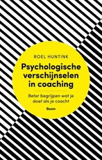 9789024404421 Psychologische verschijnselen in coaching, Verzenden, Zo goed als nieuw, Roel Huntink
